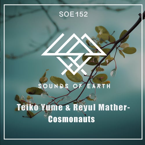 Reyul Mather, Teiko Yume - Cosmonauts [SOE152]